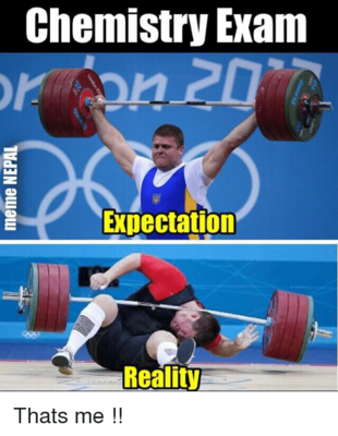 chemistry-exam-or-son-20-expectation-reality-thats-me-2611666.png